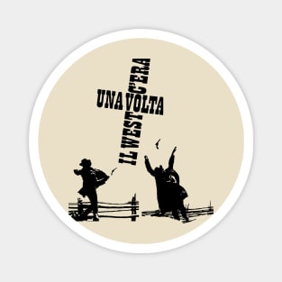 Serenade of the Spaghetti Western: Tribute to Once Upon a Time in the West Magnet